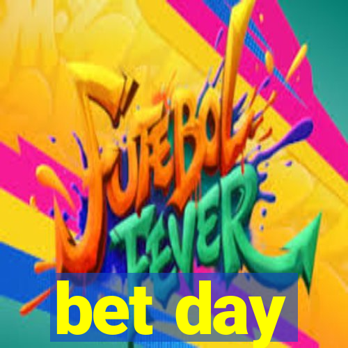 bet day